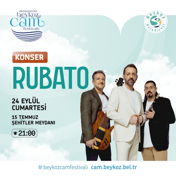 Beykoz Cam Festivali Rubato Konseri’yle Kapanıyor